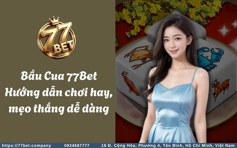 bau cua 77bet huong dan choi hay meo thang de dang
