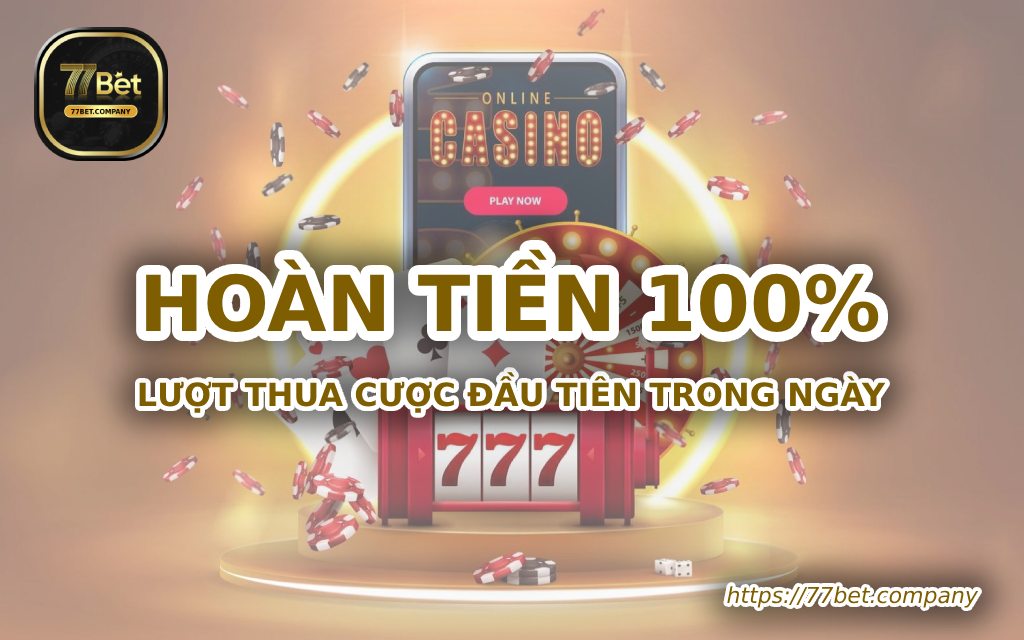 hoan tien 100 phan tram luot thua cuoc dau tien trong ngay