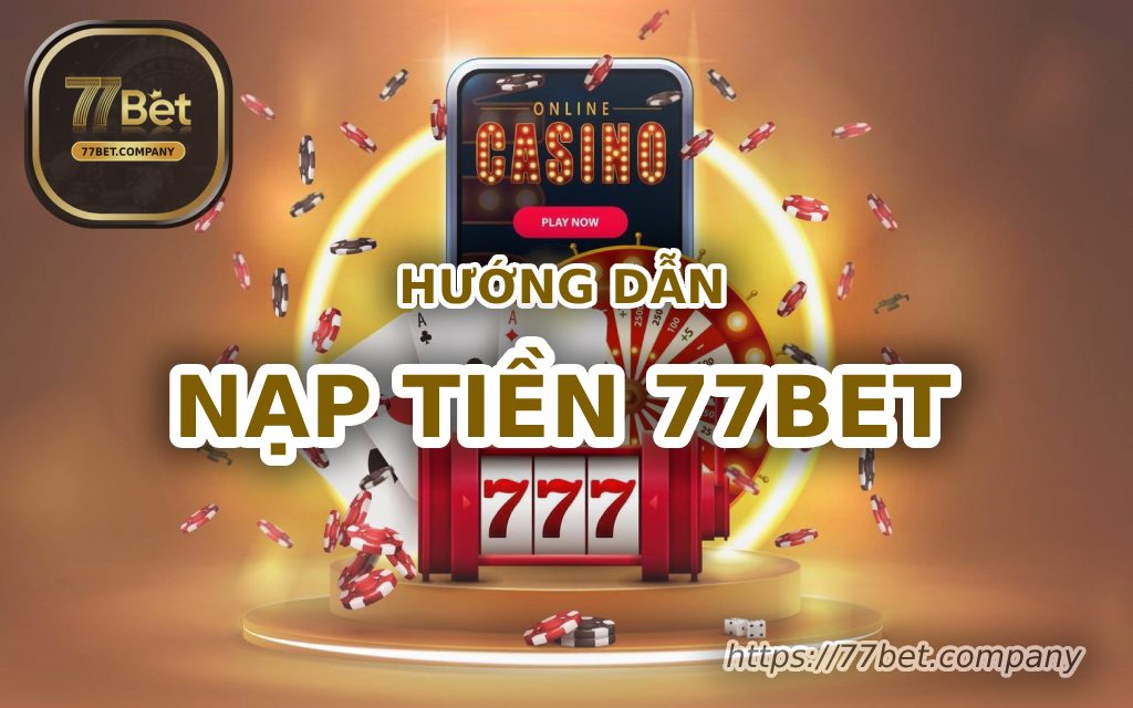 huong dan nap tien 77bet