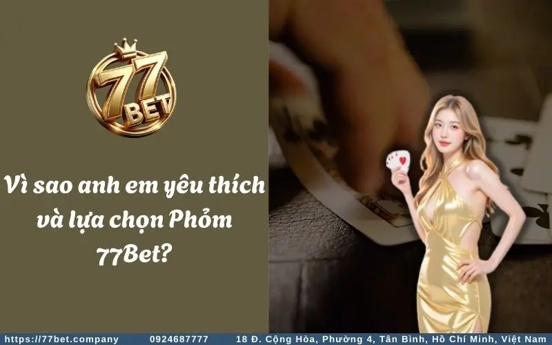 Những ưu điểm nổi bật của Phỏm 77Bet