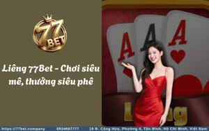 lieng 77bet choi sieu me thuong sieu phe
