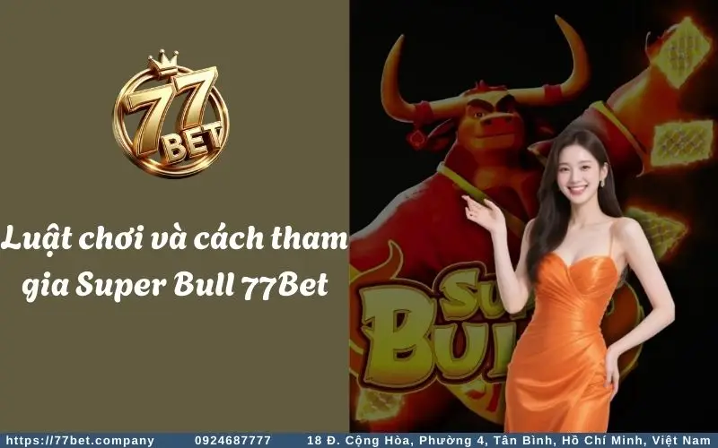 Luật chơi game Super Bull cơ bản