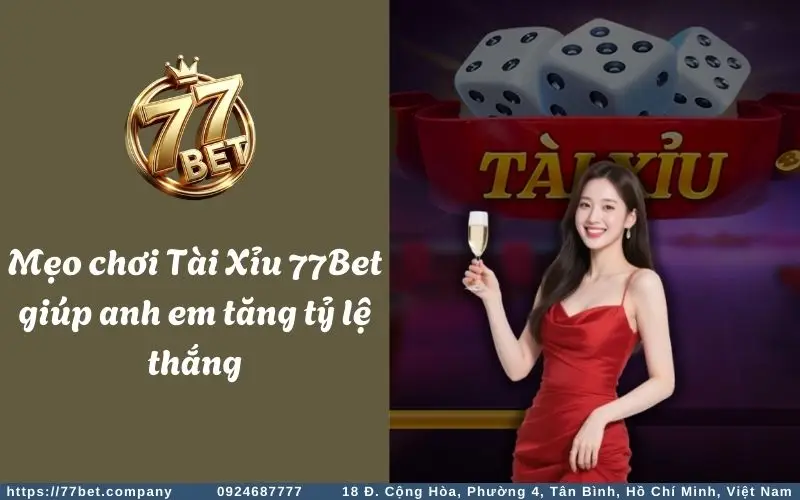 Kinh nghiệm chơi Tài Xỉu 77Bet