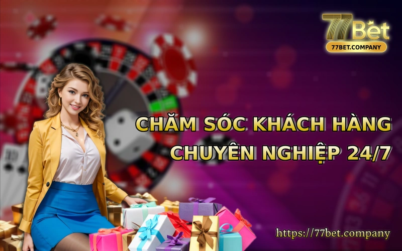 Homepage 77Bet 44 77 Bet có dịch vụ chăm sóc khách hàng chuyên nghiệp 24/7