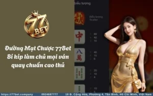 duong mat chuoc 77bet bi kip lam chu moi van quay chuan cao thu