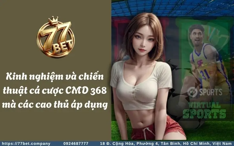 CMD 368 Sports - Sảnh cược thể thao đẳng cấp quốc tế 4 Kinh nghiem va chien thuat ca cuoc CMD 368 ma cac cao thu ap dung
