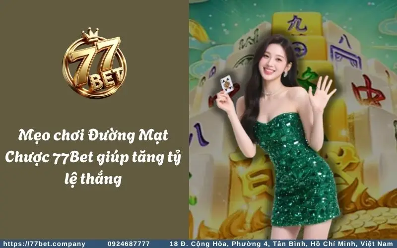 Đường Mạt Chược Slots & bí kíp ăn nổ hũ siêu khủng 4 Kinh nghiem choi Duong Mat Chuoc Slots 77Bet