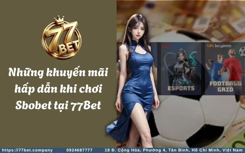 Rat nhieu chuong trinh khuyen mai hap dan danh cho anh em khi tham gia san choi Sbobet Sports 77BET