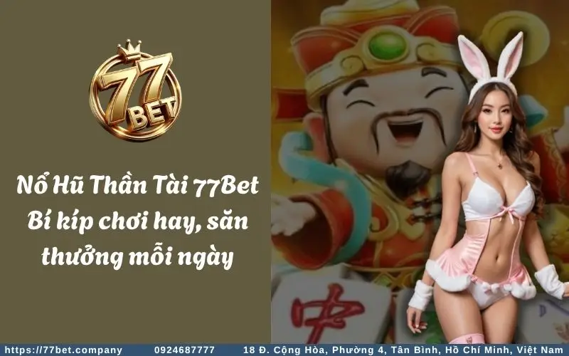 no hu than tai 77bet bi kip choi hay san thuong moi ngay