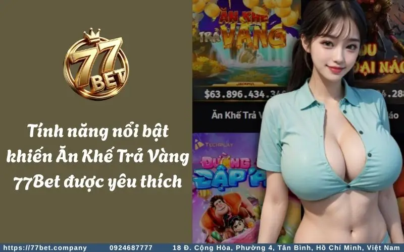 Ăn Khế Trả Vàng Slots - Tựa game nổ hũ hấp dẫn 3 Nhung tinh nang noi cua An Khe Tra Vang Slots 77Bet