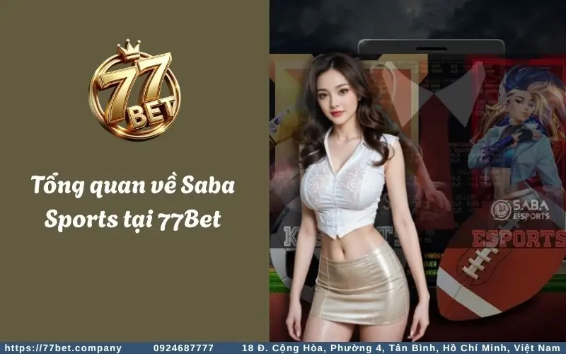 Saba Sports - Sảnh cược thể thao hàng đầu Châu Á 2 Tong quan ve Saba Sport 77BET