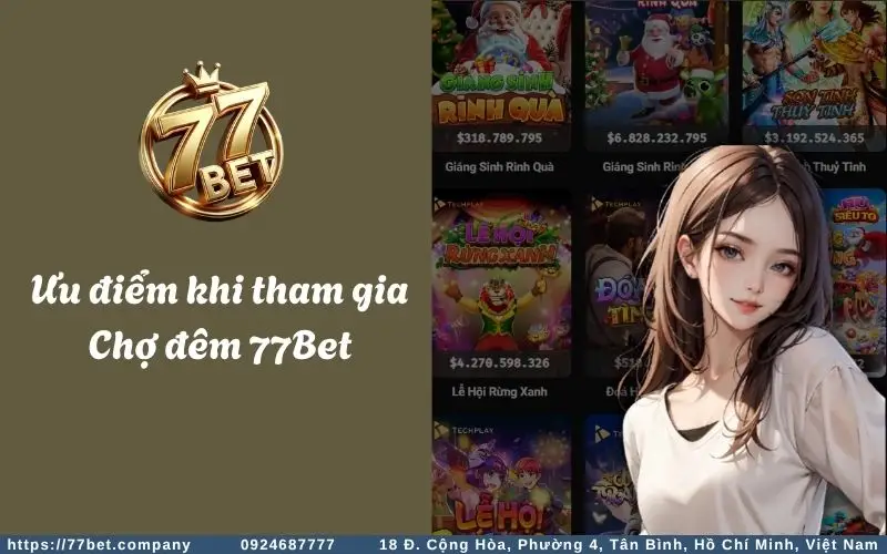 Uu diem cua Cho Dem Slots 77Bet
